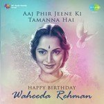 Aaj Phir Jeene Ki Tamanna Hai - Happy Birthday - Waheeda Rehman - Geeta Dutt Song Download